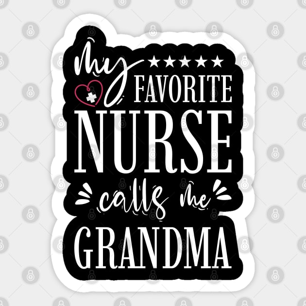 My Favorite Nurse Calls Me Grandma Sticker by Tesszero